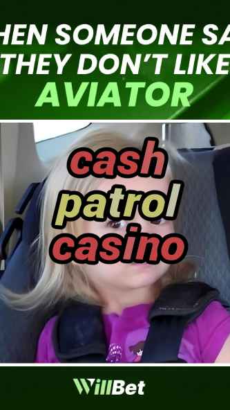 cash patrol casino-buildcasinogames.igamblingorder.com